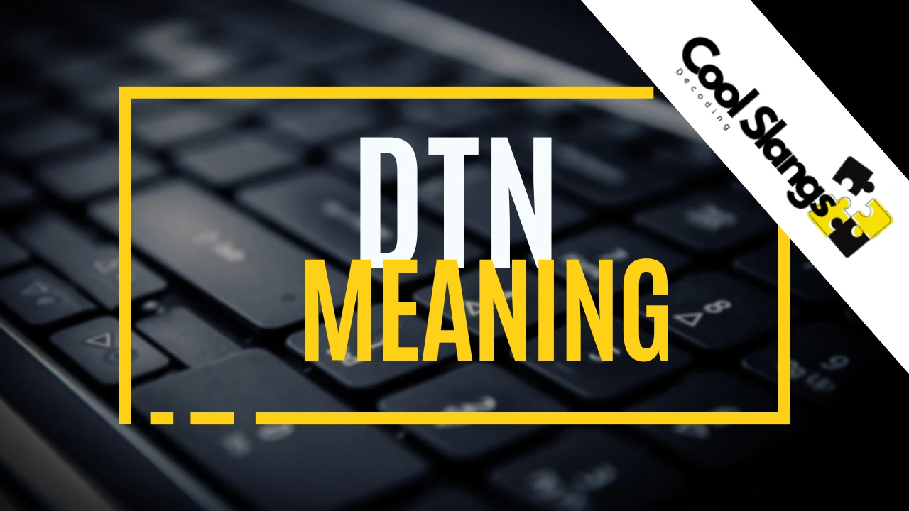 What does DTN mean