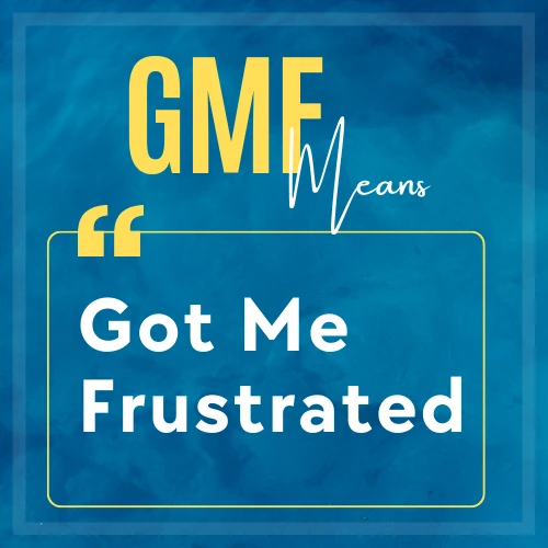 The meaning of GMF in mentioned in a picture