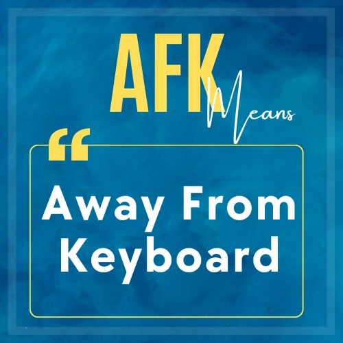 Meaning of AFK gaming slang mentioned 