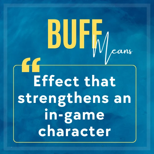 Brief and Simple Definition of Buff mentioned in  Picture