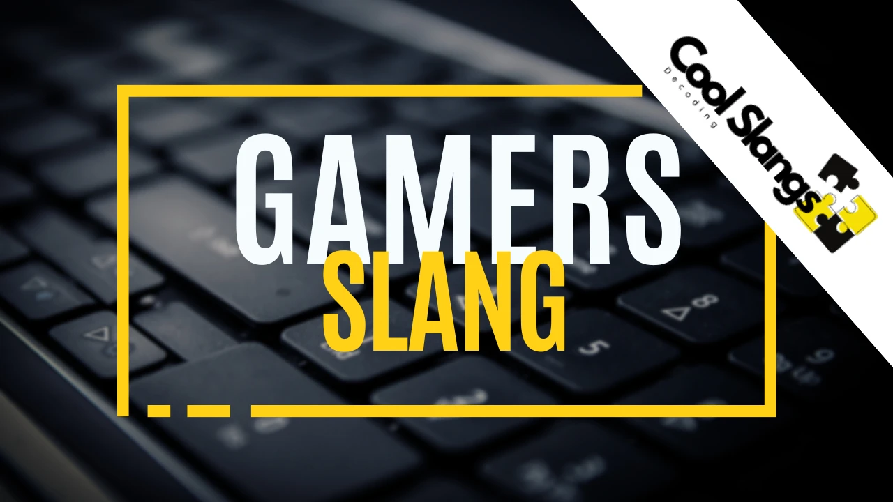 Gamers Slang - Cool Slangs