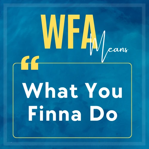 The meaning of WFA acronym mentioned in a picture
