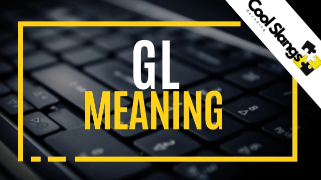 GL Meaning In Text Cool Slangs