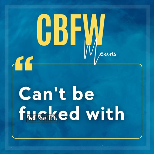 CBFW Meaning Cool Slangs