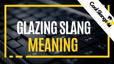 What does Glazing Slang mean
