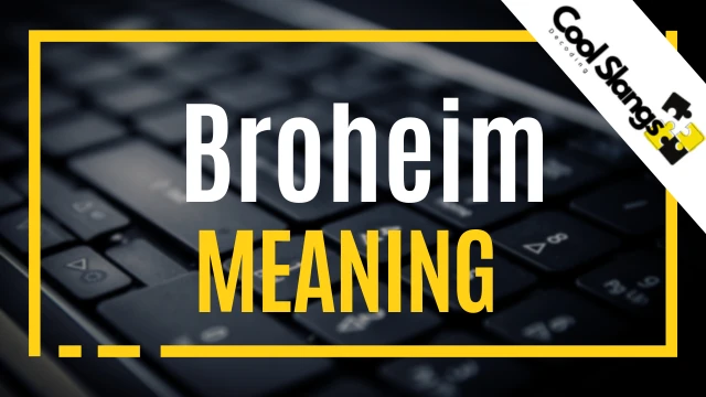 What is Broheim