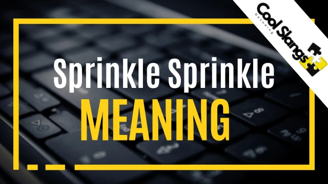 what does Sprinkle Sprinkle Mean?