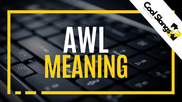 What does AWL mean?