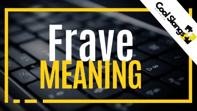 What does Frave mean?