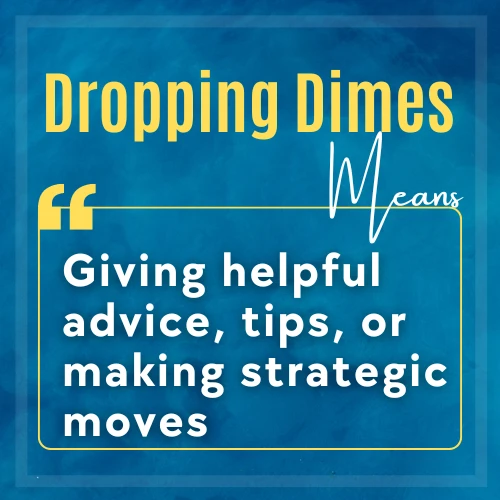 Meaning of Dropping Dimes mentioned in a picture 