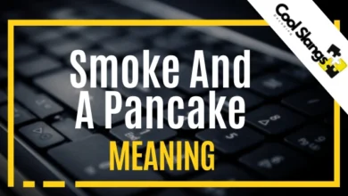 What does Smoke And A Pancake mean?