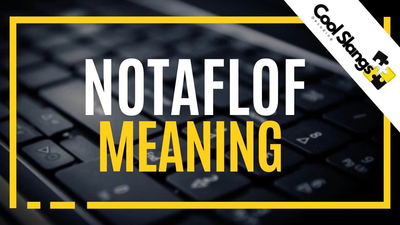 What does NOTAFLOF mean?