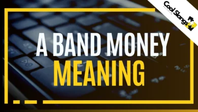 What does A Band Money mean?