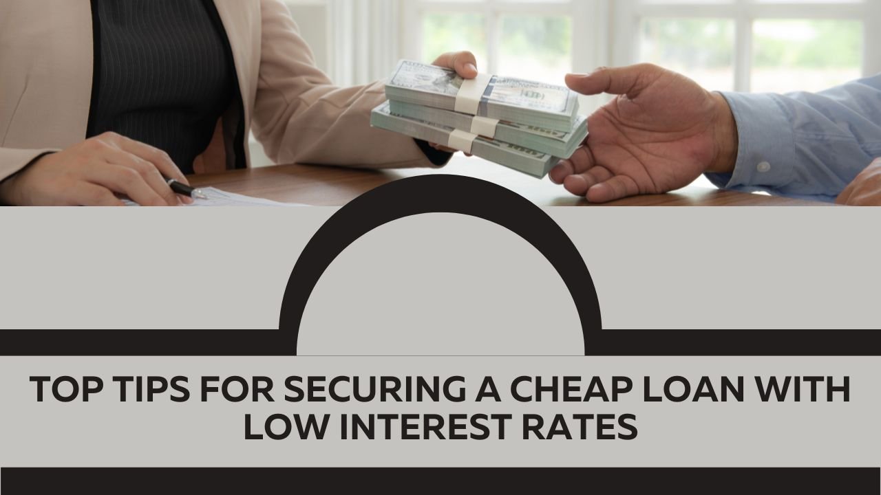 Cheap Loan with Low Interest Rates