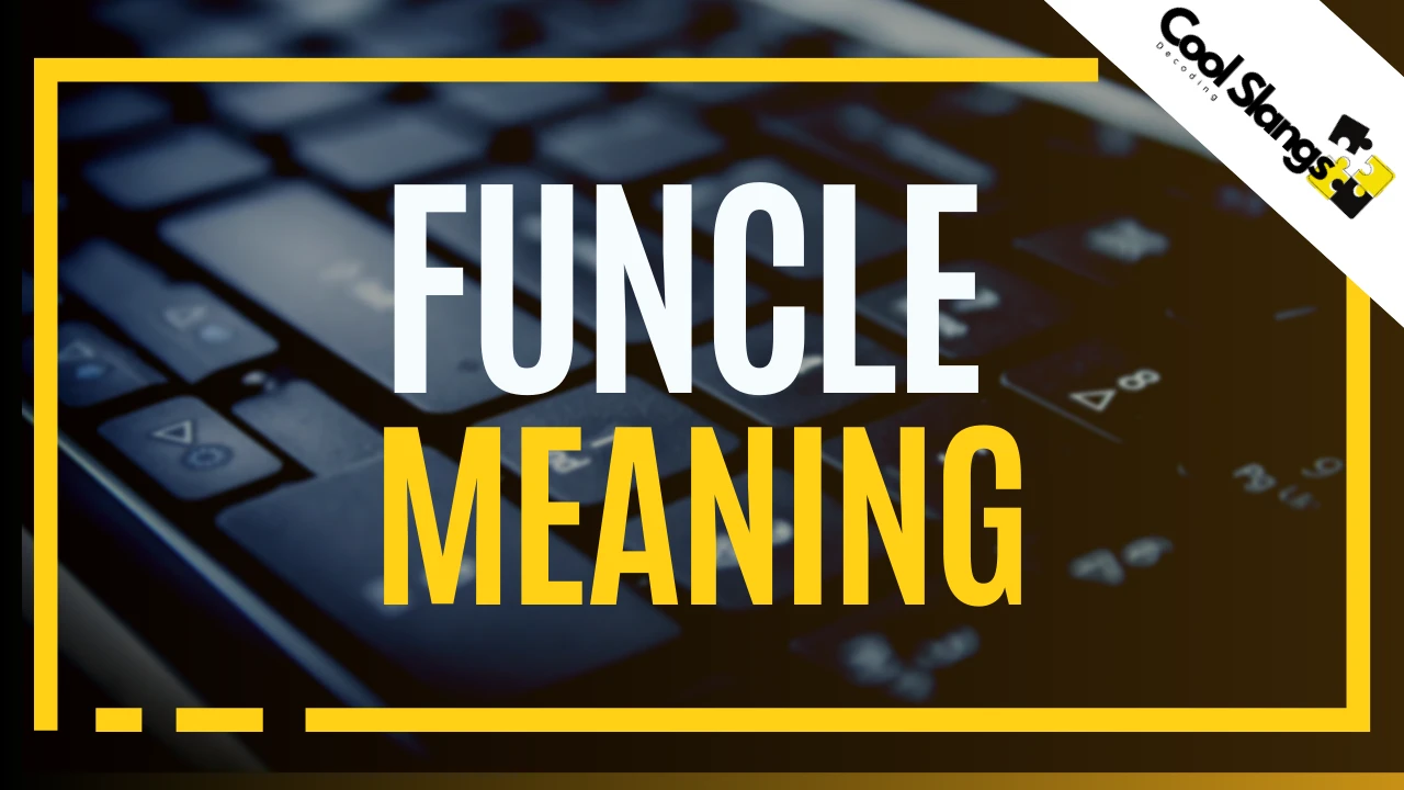 What does Funcle mean?