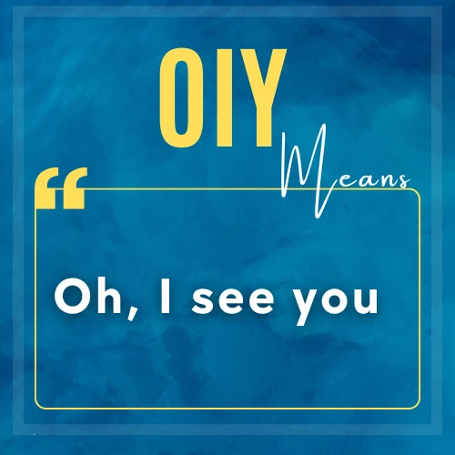 Meaning of OIY mentioned in the picture 