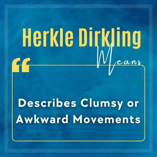 meaning of Herkle Dirkling mentioned in the picture