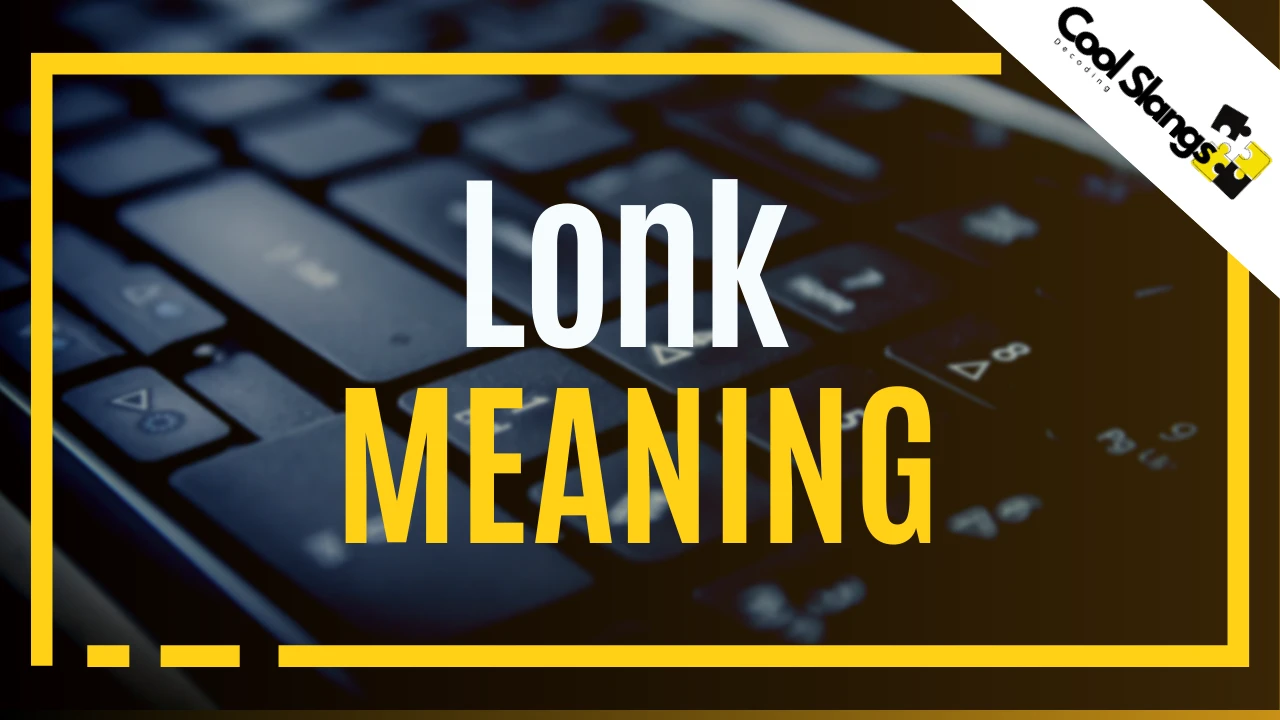 What does Lonk mean?