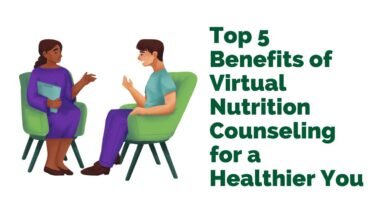 Top 5 Benefits of Virtual Nutrition Counseling for a Healthier You