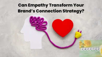 Can Empathy Transform Your Brand’s Connection Strategy