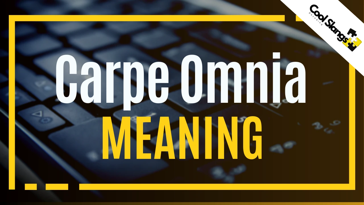 What does Carpe Omnia mean?