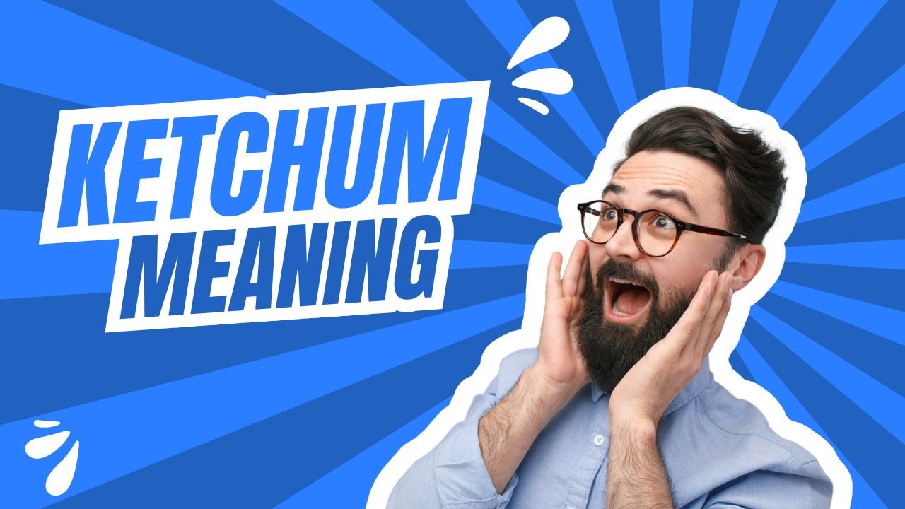 What does Ketchum mean