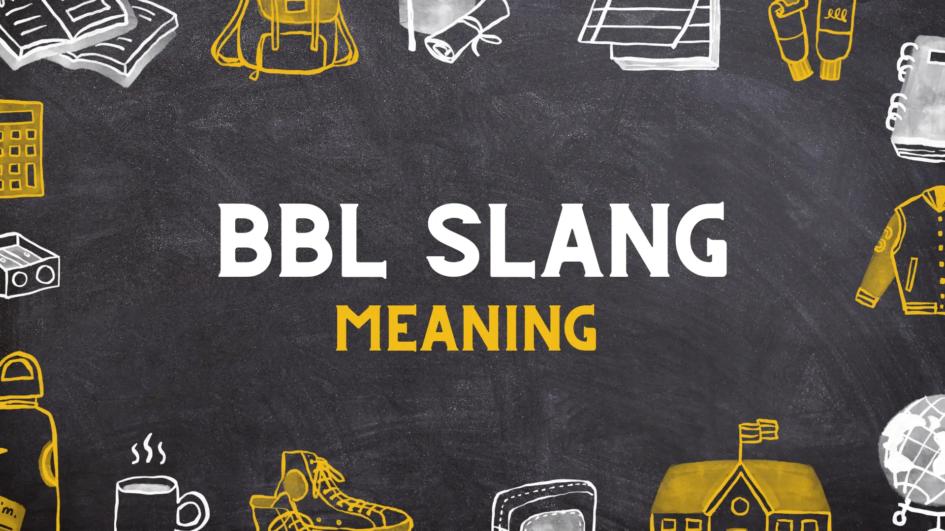 BBL slang Meaning