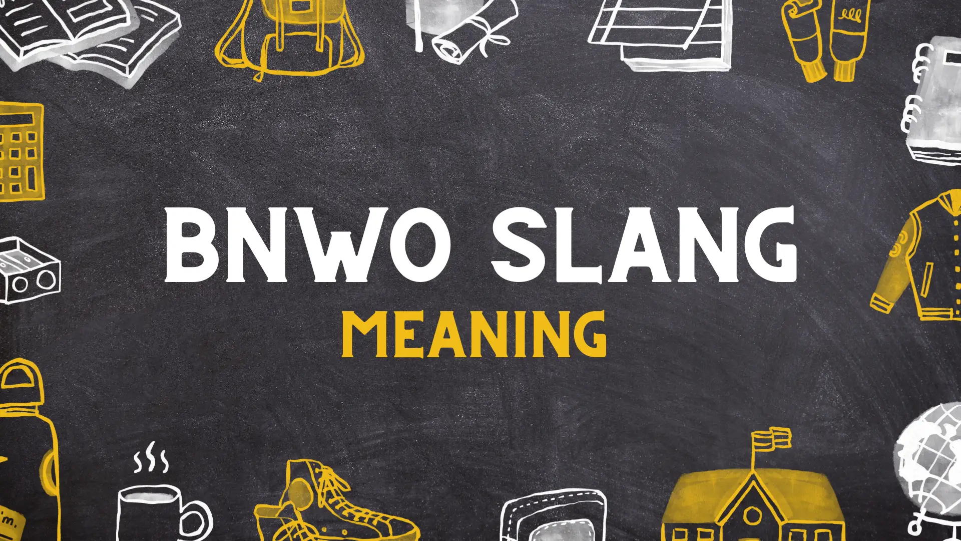 BNWO slang Meaning