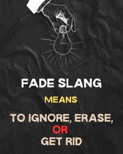 FADE slang meaning