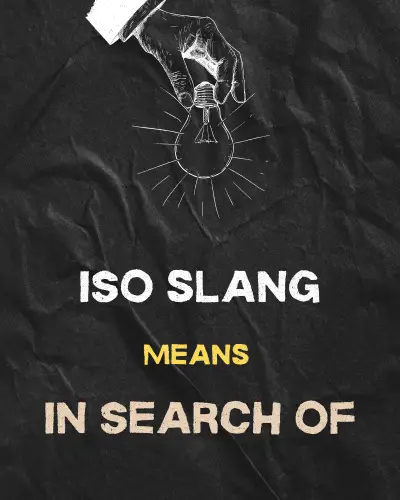 ISO Meaning in slang
