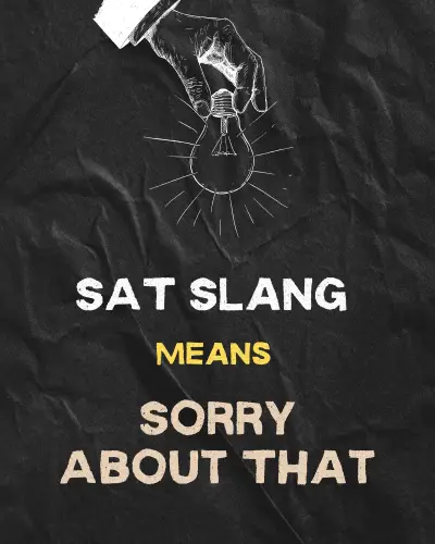 whst is SAT slang meaning?