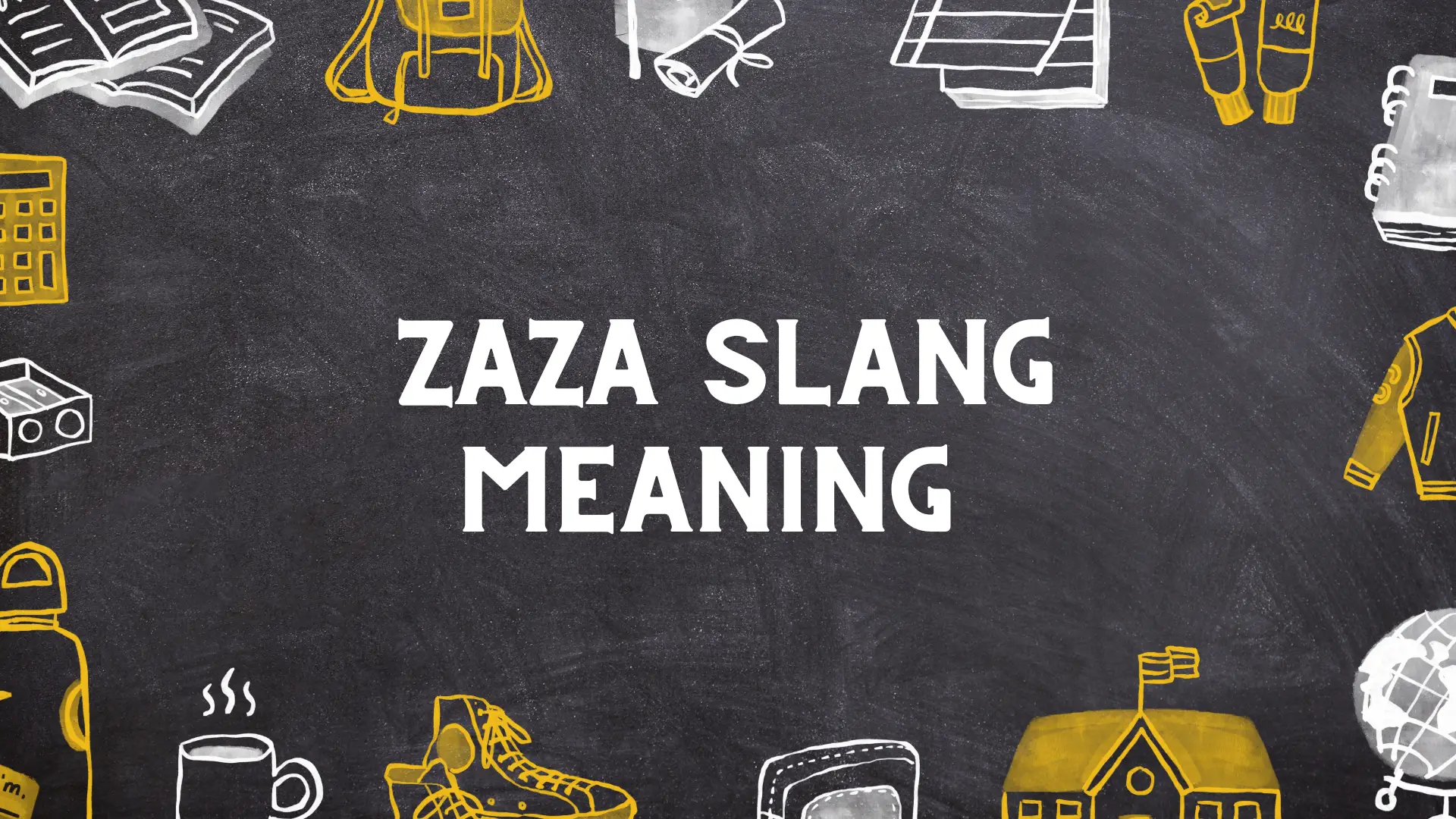 ZAZA slang Meaning