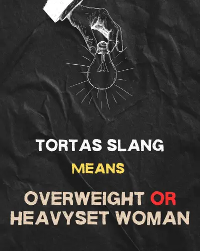 Tortas Slang Meaning