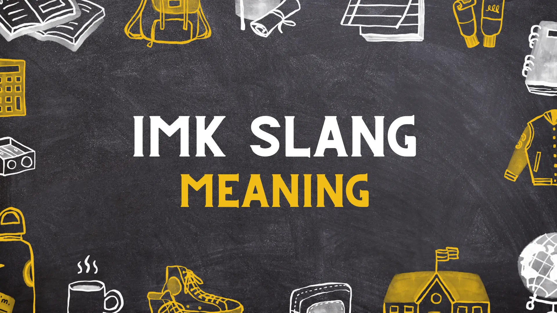 IMK Meaning in Slang