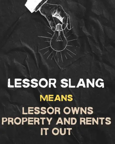 Lessor Means A person who owns property and rents it out