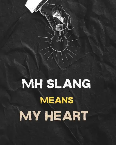 MH means My Heart