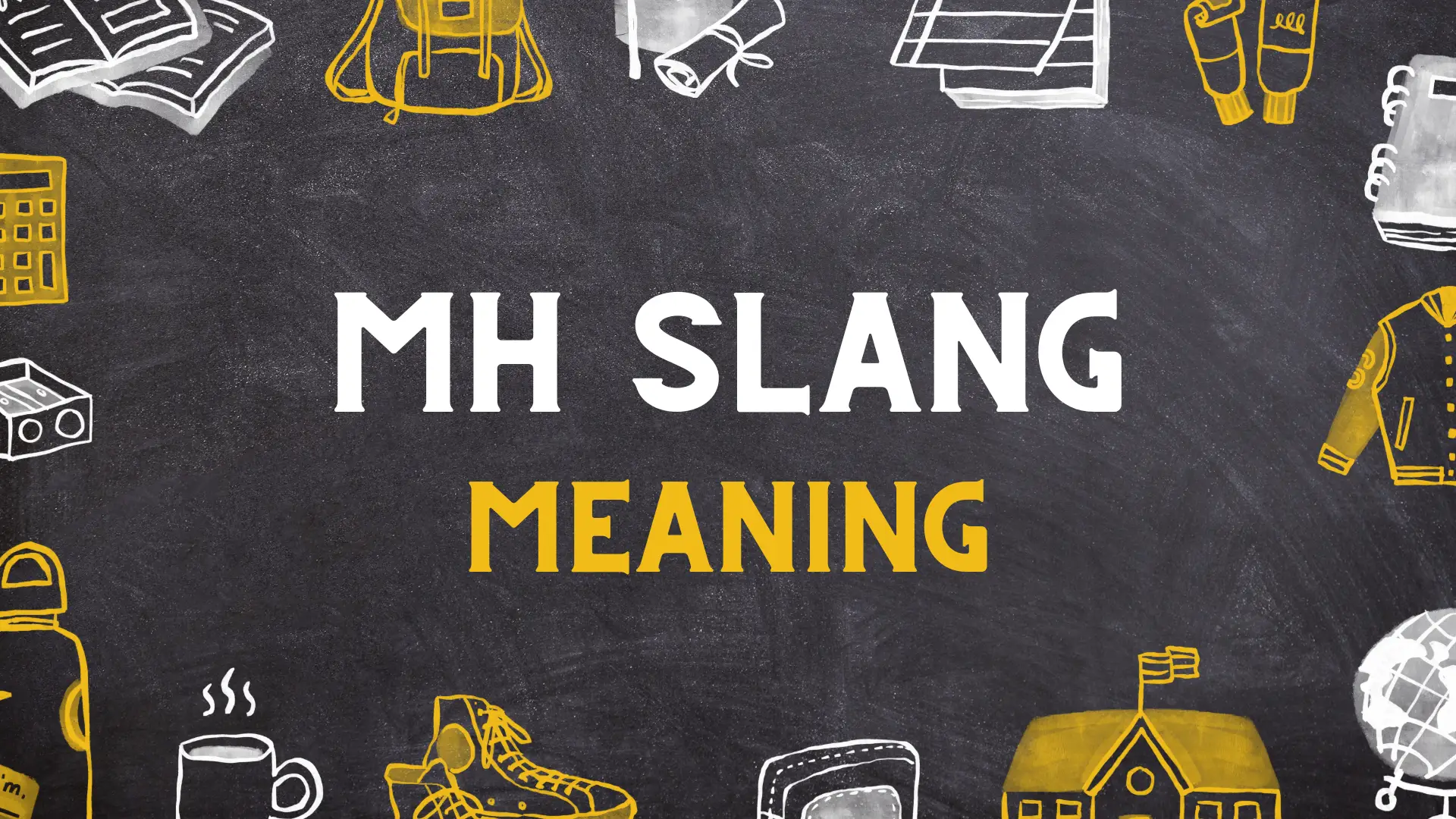 MH slang Meaning
