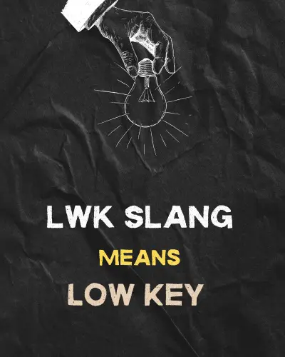 lwk Slnag means low key