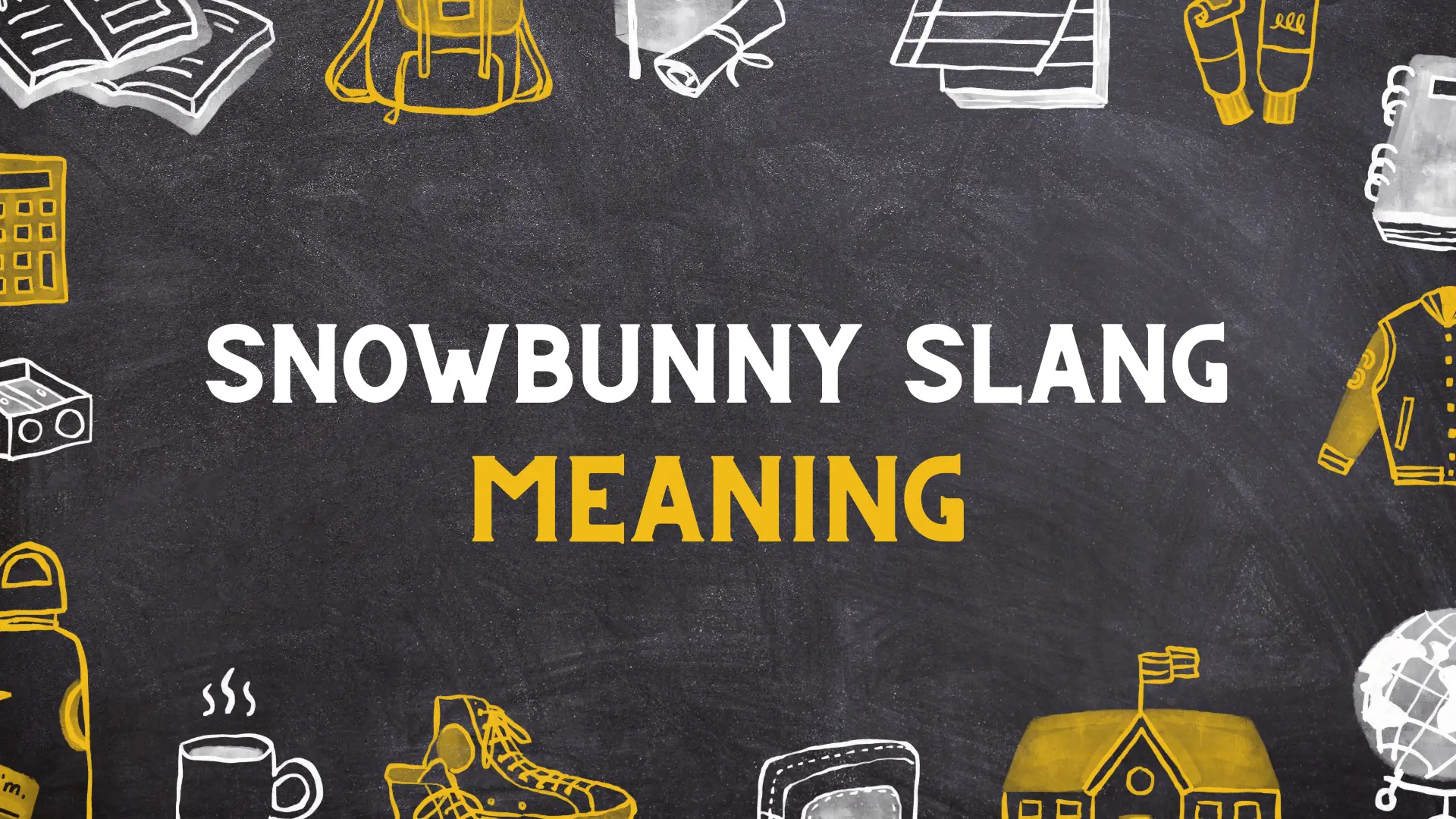 snowbunny slang Means a young woman who enjoys skiing