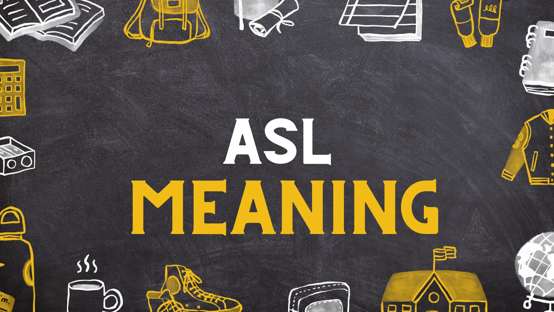 ASL Meaning