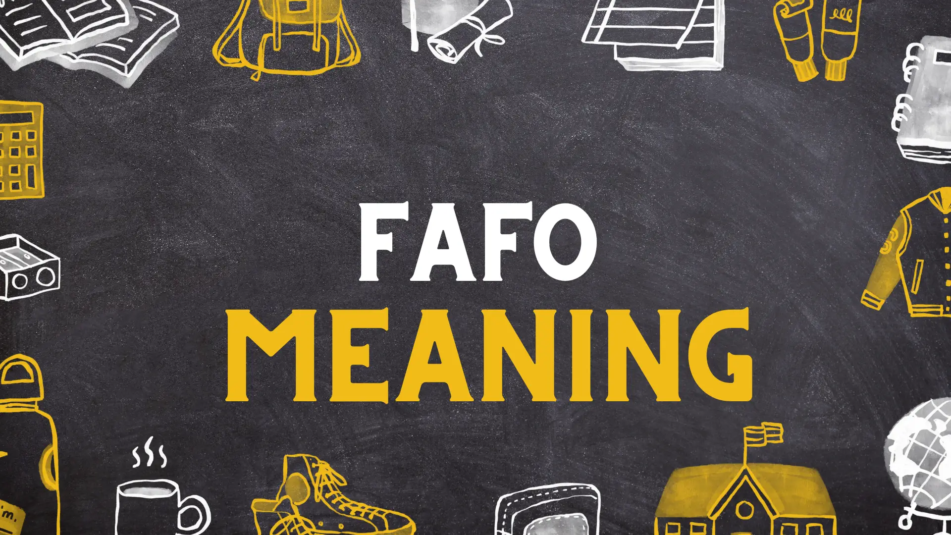 FAFO meaning