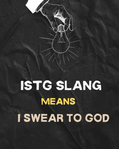 ISTG Means" I swear to god"