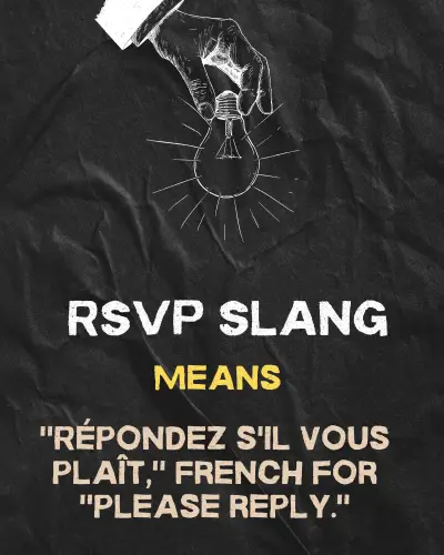 RSVP Means"Répondez s'il vous plaît," a French phrase meaning "please reply."