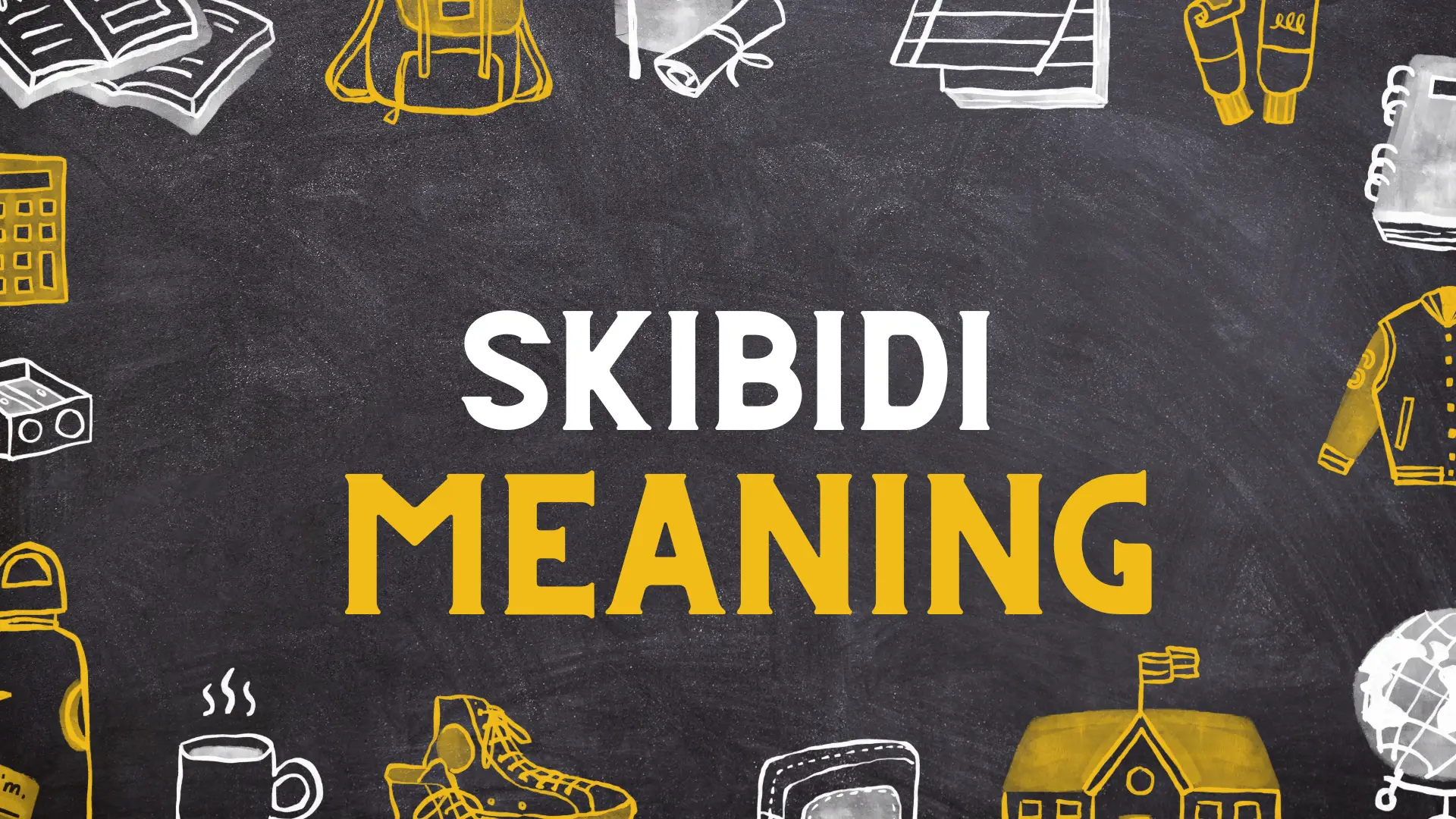 Skibidi Meaning