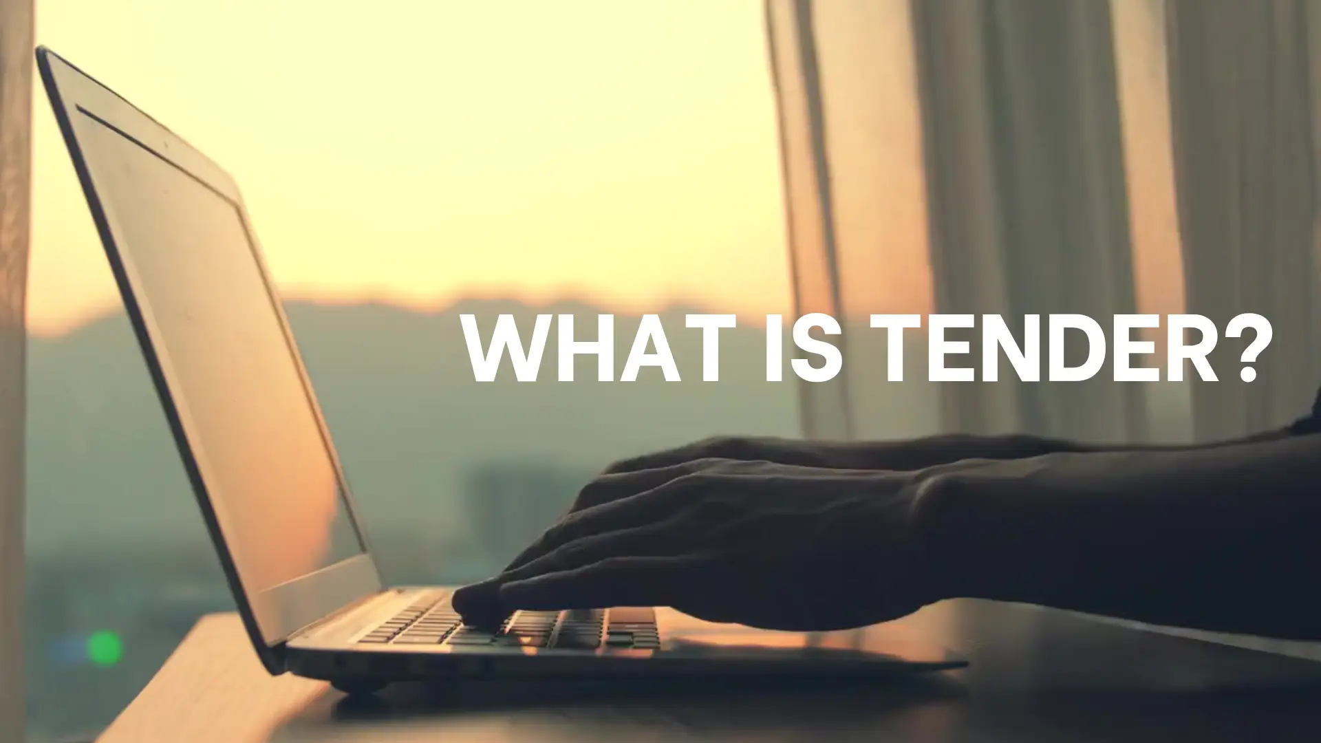 What is Tender?