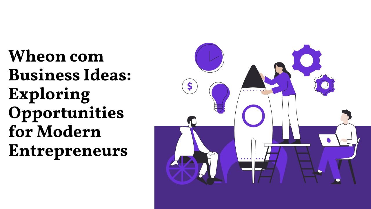 Wheon com Business Ideas