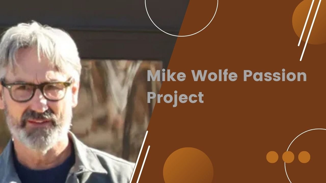 Mike Wolfe Passion Project