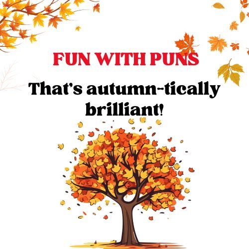 That’s autumn-tically brilliant!